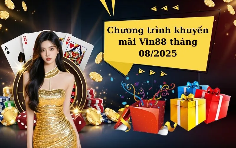 Vin88 siêu khuyến mãi tháng 08 chào hè rực rỡ nhất 2025
