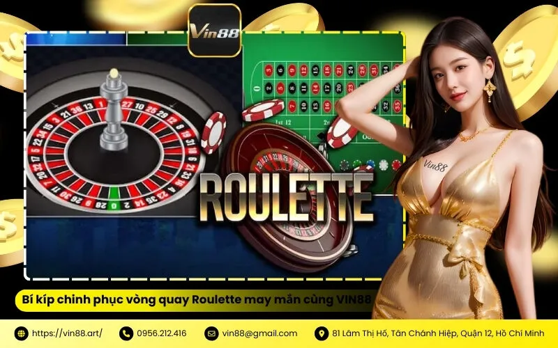 Bí kíp chinh phục vòng quay Roulette may mắn cùng VIN88