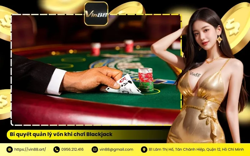 Bí quyết quản lý vốn khi chơi Blackjack