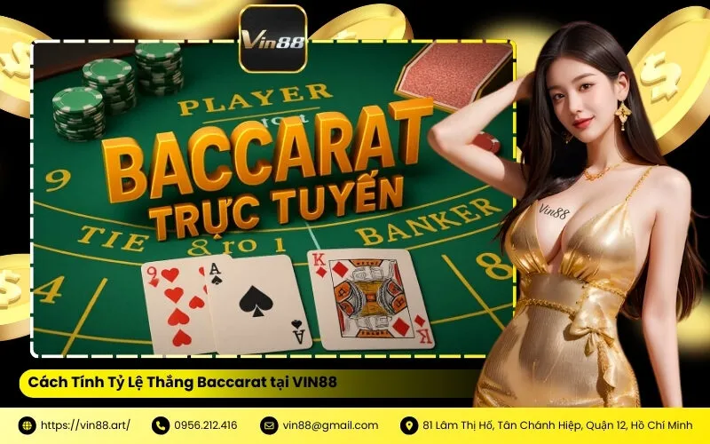 Cách Tính Tỷ Lệ Thắng Baccarat tại VIN88