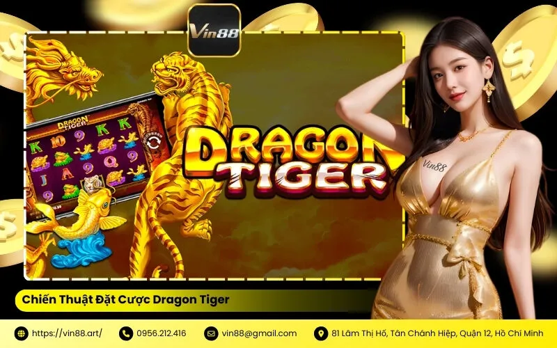 Chiến Thuật Đặt Cược Dragon Tiger