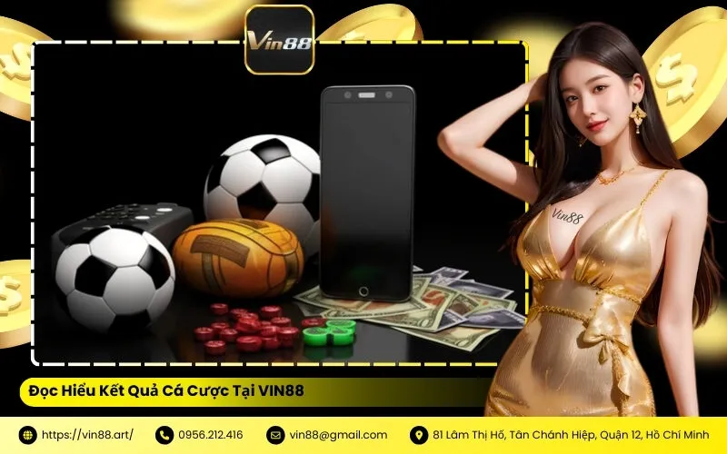 Đọc Hiểu Kết Quả Cá Cược Tại VIN88 - Hướng Dẫn Chi Tiết